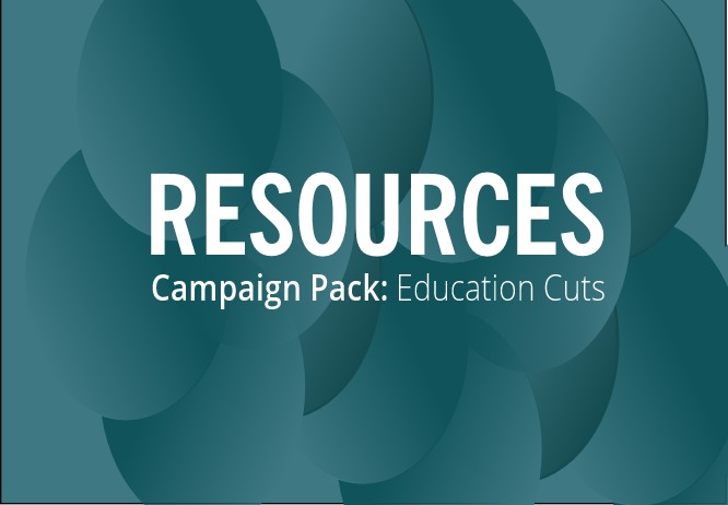 RESOURCES: Education Cuts – Campaign Pack